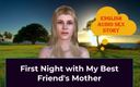 English audio sex story: First Night with My Best Friend&amp;#039;s Mother - English Audio Sex...