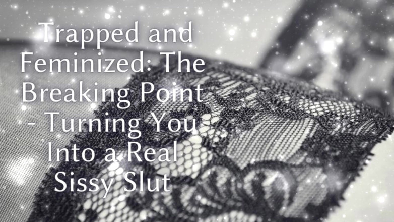 Goddess Misha Goldy: Trapped and Feminized - the Breaking Point - Turning You Into a...
