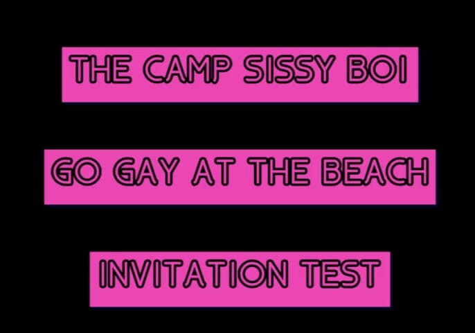 Campsissyboi: Camp Sissy Boi Inbjudningstest kommentar om du slutför för att...