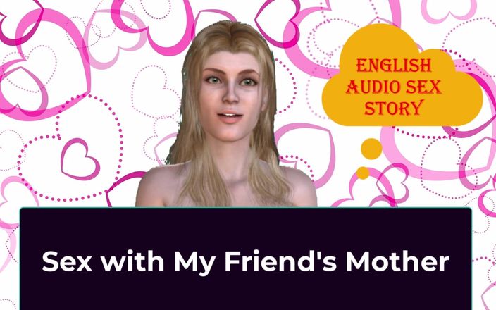 English audio sex story: Sex with My Friend&amp;#039;s Mommy - English Audio Sex Story