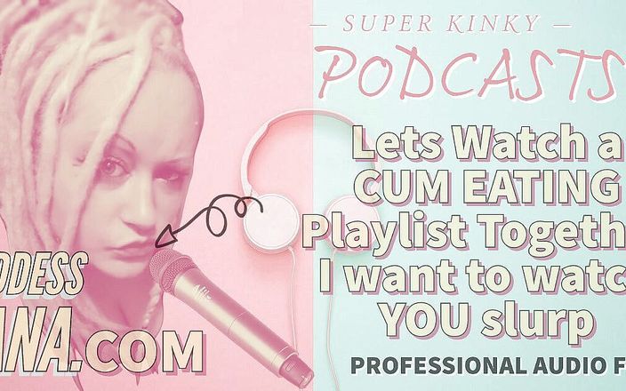 Camp Sissy Boi: AUDIO ONLY - Kinky podcast 12. Let&amp;#039;s watch a cum eating playlist...