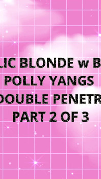 Une blonde angélique se tape Polly Yangs pour la première fois en double pénétration - live immoral 4k
