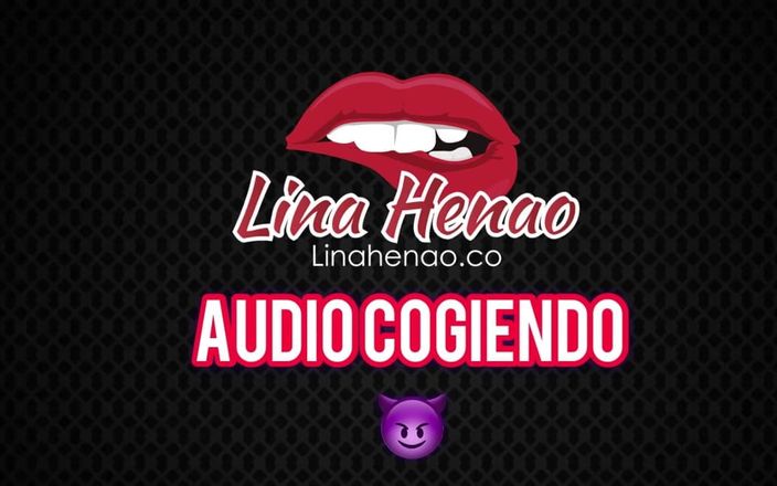 Lina Henao: ASMR audio Latina sex