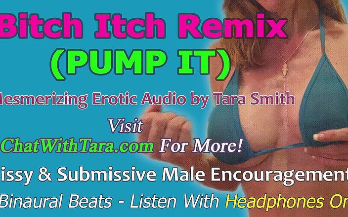 Dirty Words Erotic Audio by Tara Smith: AUDIO ONLY - Bitch Itch (pump it) remix erotic audio