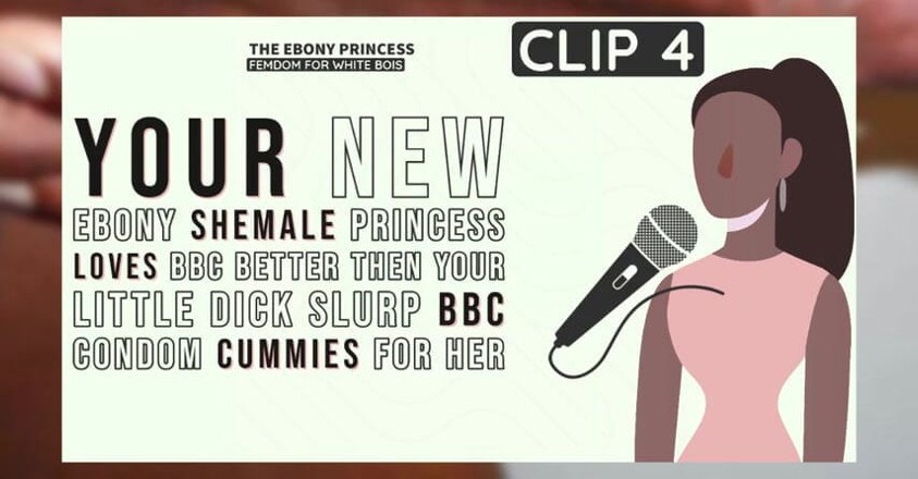 Shemale Domination: Clip 4 ebony princess your new ebony shemale princess loves bb...tter...