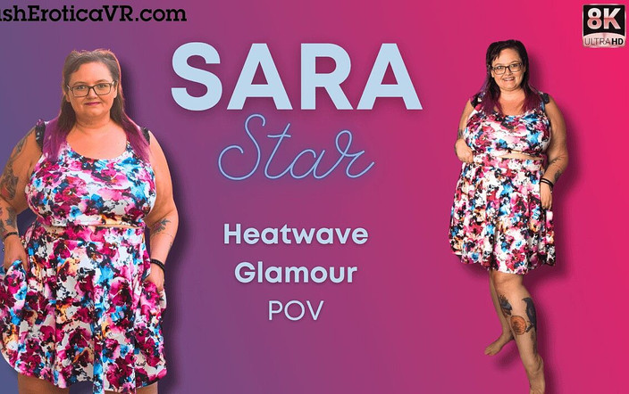 Blush erotica: Sara star- heatwave glamour-2d von VR umgerüstet