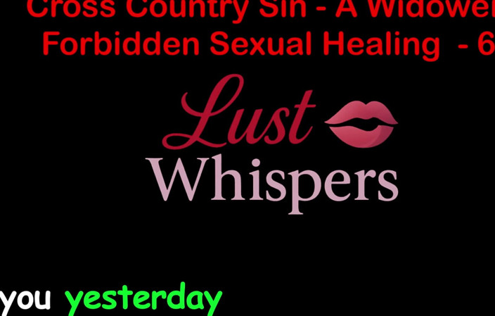LustWhispers: Cross Country Sin a Widower’s Forbidden Sexual Healing Part 62 - English...