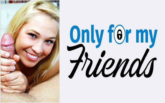Only for my Friends: Ela recentemente fez 18 anos e Kimberly beija uma grande puta...