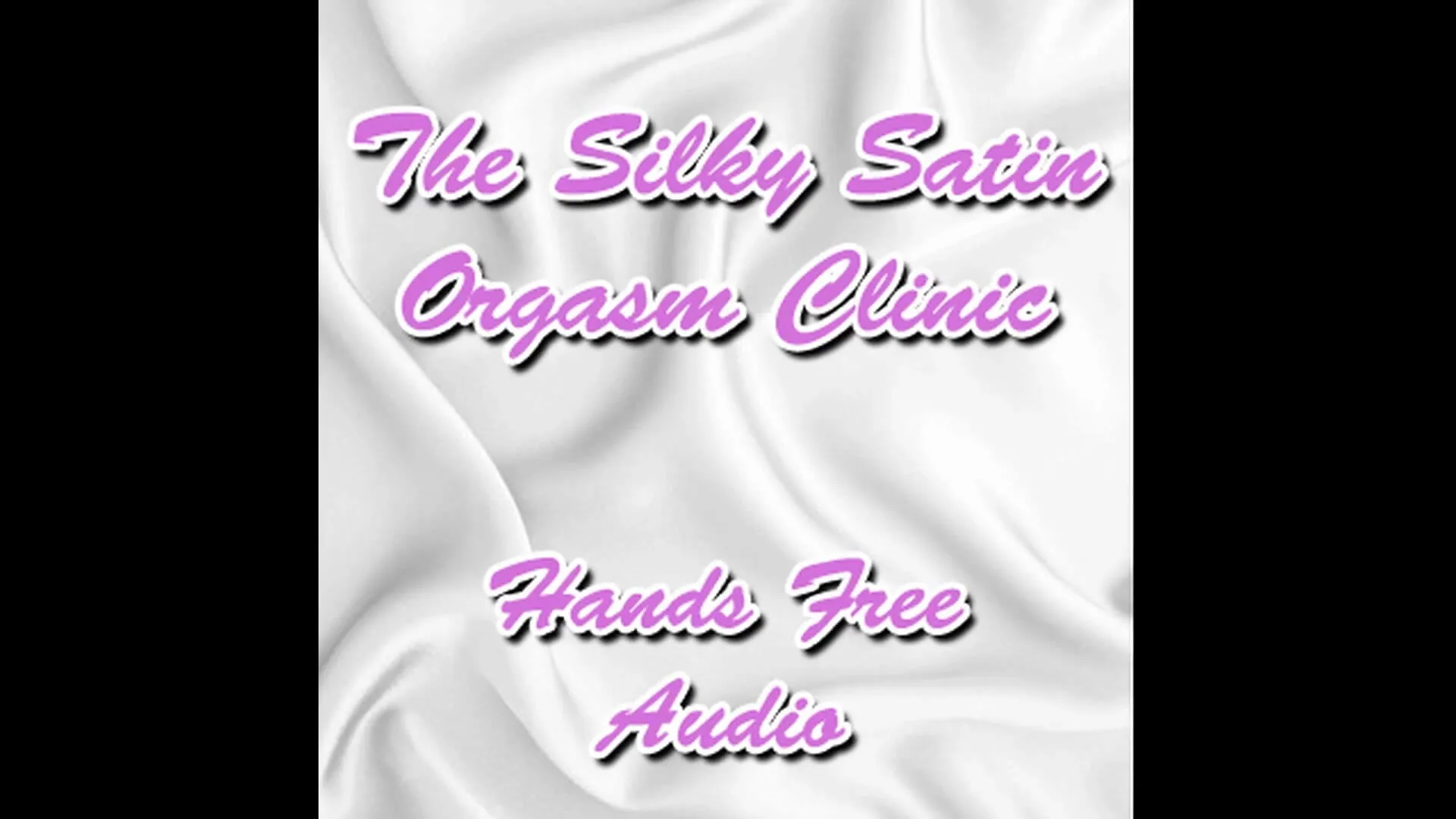 The Silky Satin Orgasm Clinic Hands Free Audio by Camp Sissy Boi