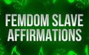 Femdom Affirmations: Femdom Slave Affirmations for Addicts