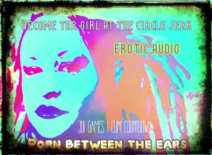 Campsissyboi: AUDIO ONLY - Become the girl at the circle jerk cum...