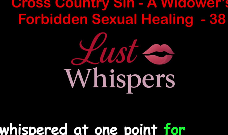 LustWhispers: Cross country sin: il sesso curativo di una vedova parte 38 -...
