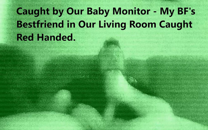 Jax harvey: हमारे बेबी मॉनिटर द्वारा पकड़ा गया - हमारे लिविंग रूम में मेरे बॉयफ्रेंड की सबसे अच्छी दोस्त को रंगे हाथों पकड़ा गया।