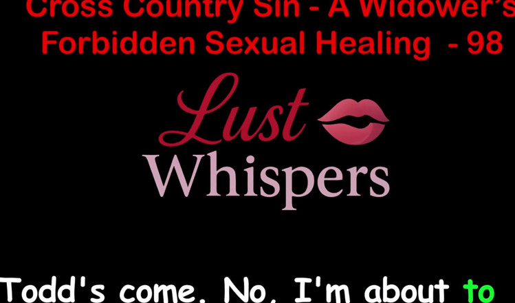 LustWhispers: Cross country hřích vdovec tabu sexuální léčení část 98 - anglický audio sexuální...