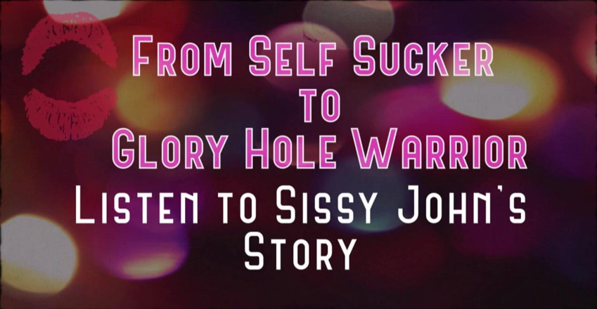 Campsissyboi: AUDIO ONLY - From self sucker to glory hole warrior