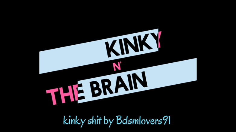 Kinky N the Brain: Wie man sie zur spermaschlampe macht 101