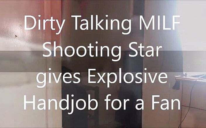 Shooting Star: Chci, abys se na mě vystříkal... MILF honění pro klienta