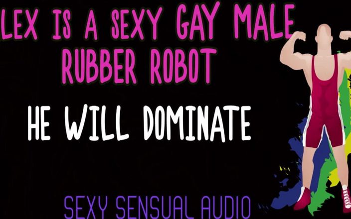 Camp Sissy Boi: Alex Is a Sexy Gay Robot and He Will Dominate...