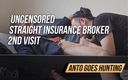 Anto goes hunting: Uncensored - Straight Insurance Broker - 2nd Visit