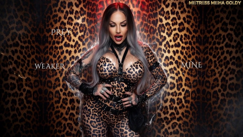 Goddess Misha Goldy: I'm Your Predator.