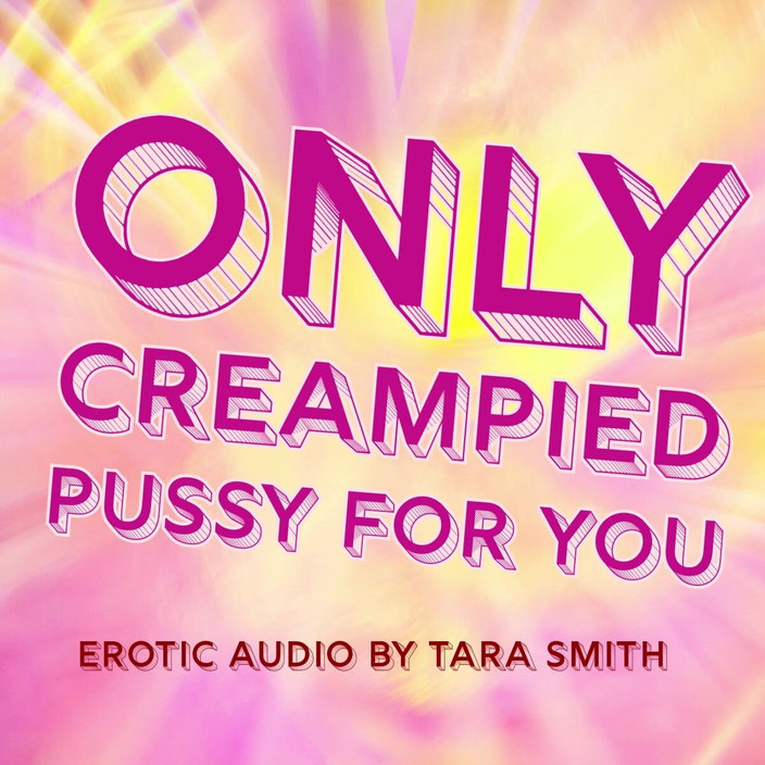 Dirty Words Erotic Audio by Tara Smith: केवल ऑडियो - केवल आपके लिए चूत में वीर्य