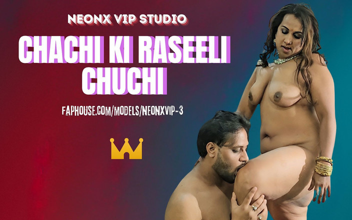 Neonx VIP studio: Chachi Ki Raseeli Chuchi! Desi porno indiano!