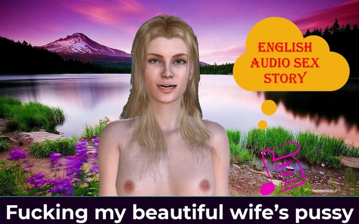 English audio sex story: English Audio Sex Story - Fucking My Beautiful Wife&amp;#039;S Pussy