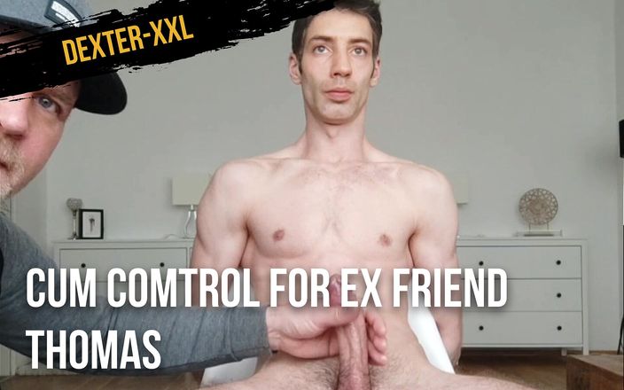 Dexter-xxl: Cumcomtrol for ex olympikon friend Thomas