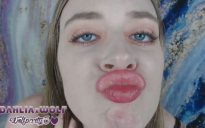 Dahlia Wolf: Kissing you with big pouty lips pov