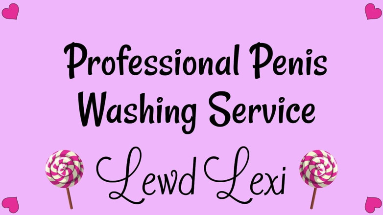 Lewd Lexi: Professional Penis Washing Service Audio