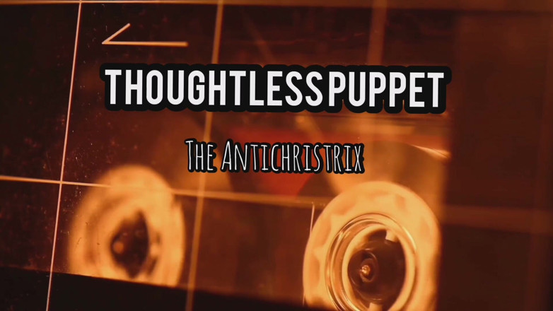 The Antichristrix: Ses - düşüncesiz kuklam