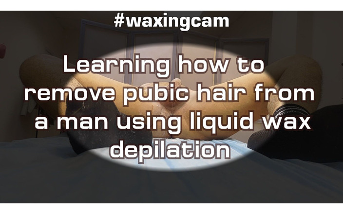 WaxingCam: Learning How to Remove Pubic Hair From a Man Using...