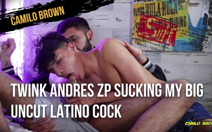 Camilo Brown: Beautiful twink Andres ZP sucking my big uncut Latino cock...