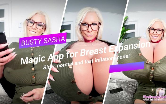 The Busty Sasha: Magic app for breast expansion, my tits are so big!