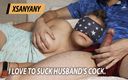 XSanyAny and ShinyLaska: I love to suck husband&amp;#039;s cock.