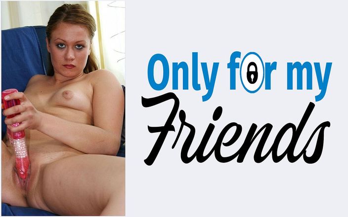 Only for my Friends: My Girlfriend Is an 18 Year Old Whore She Penetrates Sex...