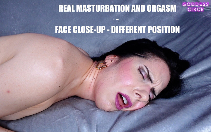 Goddess Circe: Real Masturbation and Orgasm - Face Close-up - Different Position