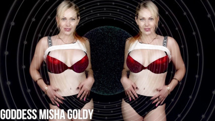 Goddess Misha Goldy: Binge, jerk and get totally dumb for me!