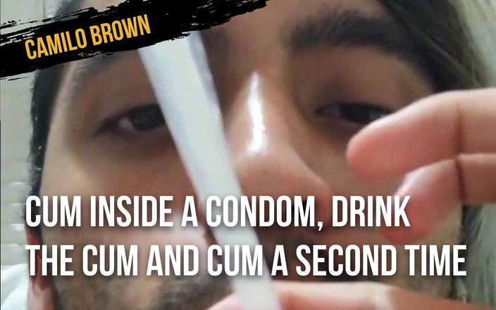 Camilo Brown: Cum inside a condom, drink the cum and cum a...