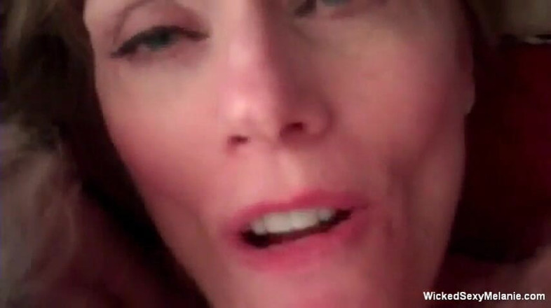 Wicked Sexy Melanie: Older amateur pussy is the best pussy