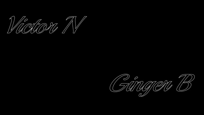 Victor N Ginger B: Ginger B Stopping by Pt2
