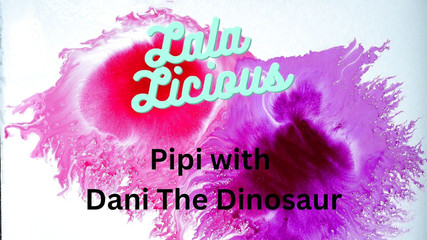 Lala Licious: Lala Licious - Pipi mit Dani dem Dinosaurier