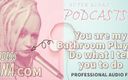 Camp Sissy Boi: Audio only - Kinky podcast 18 - You are my bathroom playtoy do...