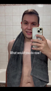 Just Got Out of the Shower - What Would You Like to Do with Me Now