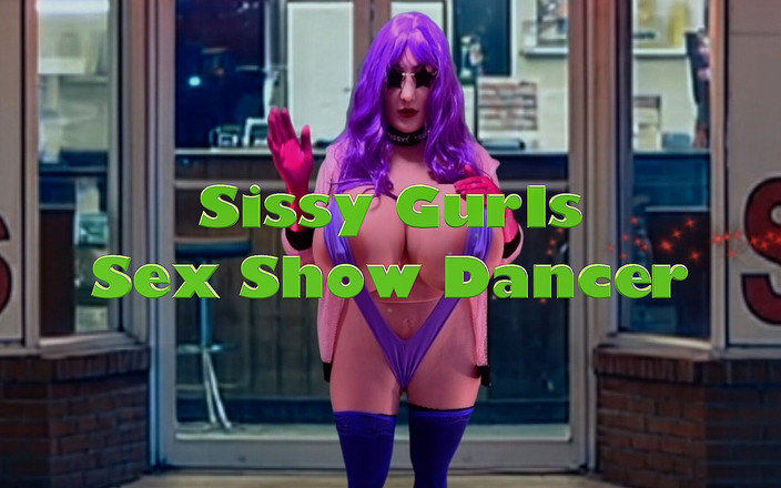 Juggsy-Ho-Doll: Sissy Gurls Sexshow-tänzerin