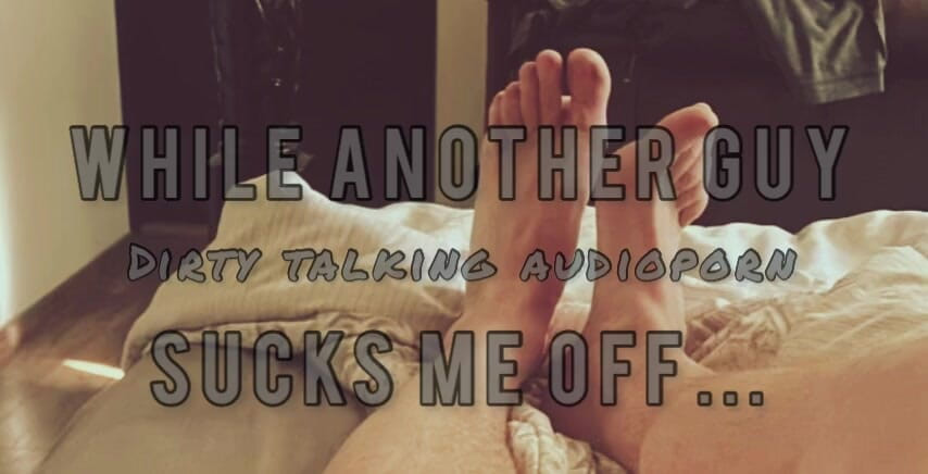 Dirty Talking Guy: 다른 남자가 나를 빨아주는 동안 내 위에 떨어지는 보지를 상상해! 에로 오디오