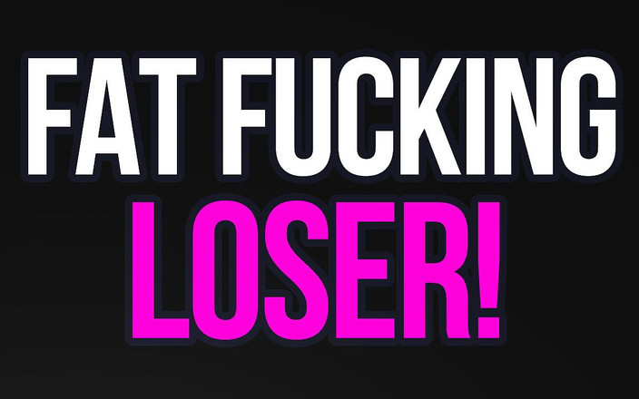 Loser POV: 뚱뚱한 섹스 패자 언어 굴욕