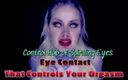 Goddess Misha Goldy: Control Hub of Spiraling Eyes: Eye Contact That Controls Your...