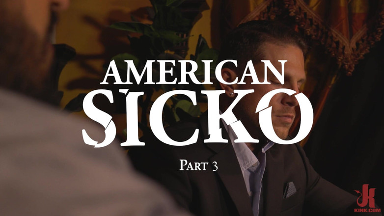 Kink men series: American Sicko Part 3: Friend of the Psycho