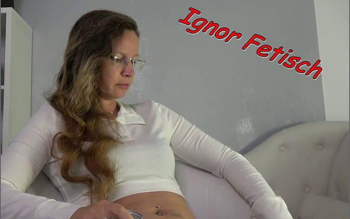 Annika Rose: Ignor fetisch